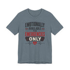 Emotionally Available T-Shirt