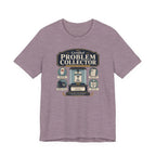 Problem Collector T-Shirt