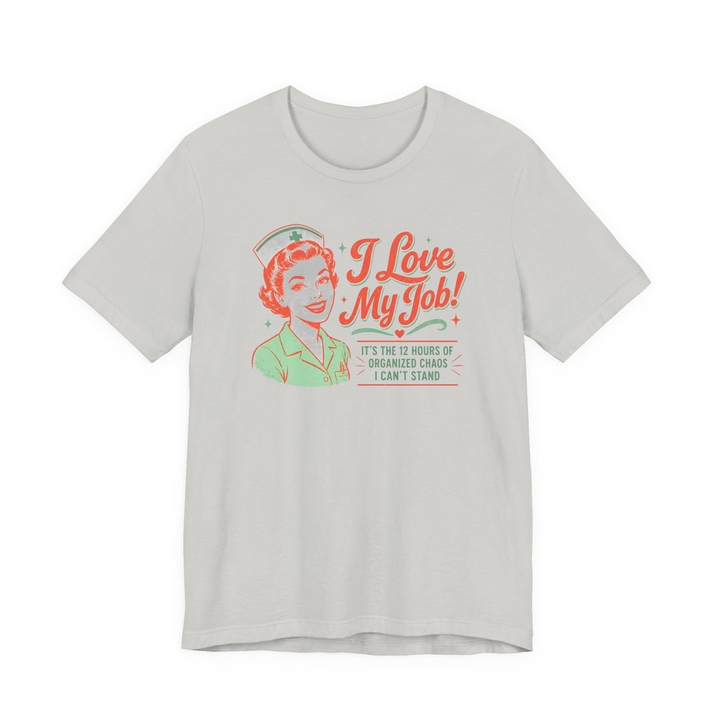 I Love My Job T-Shirt