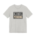Emotion Pending T-Shirt
