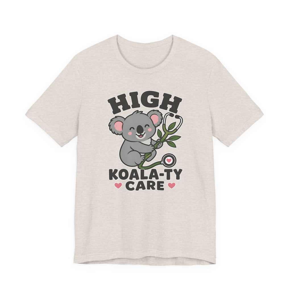 High Koala-ty Care T-Shirt