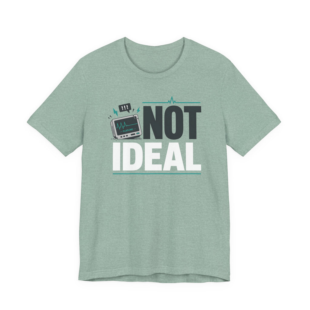 Not Ideal T-Shirt