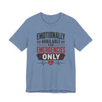 Emotionally Available T-Shirt
