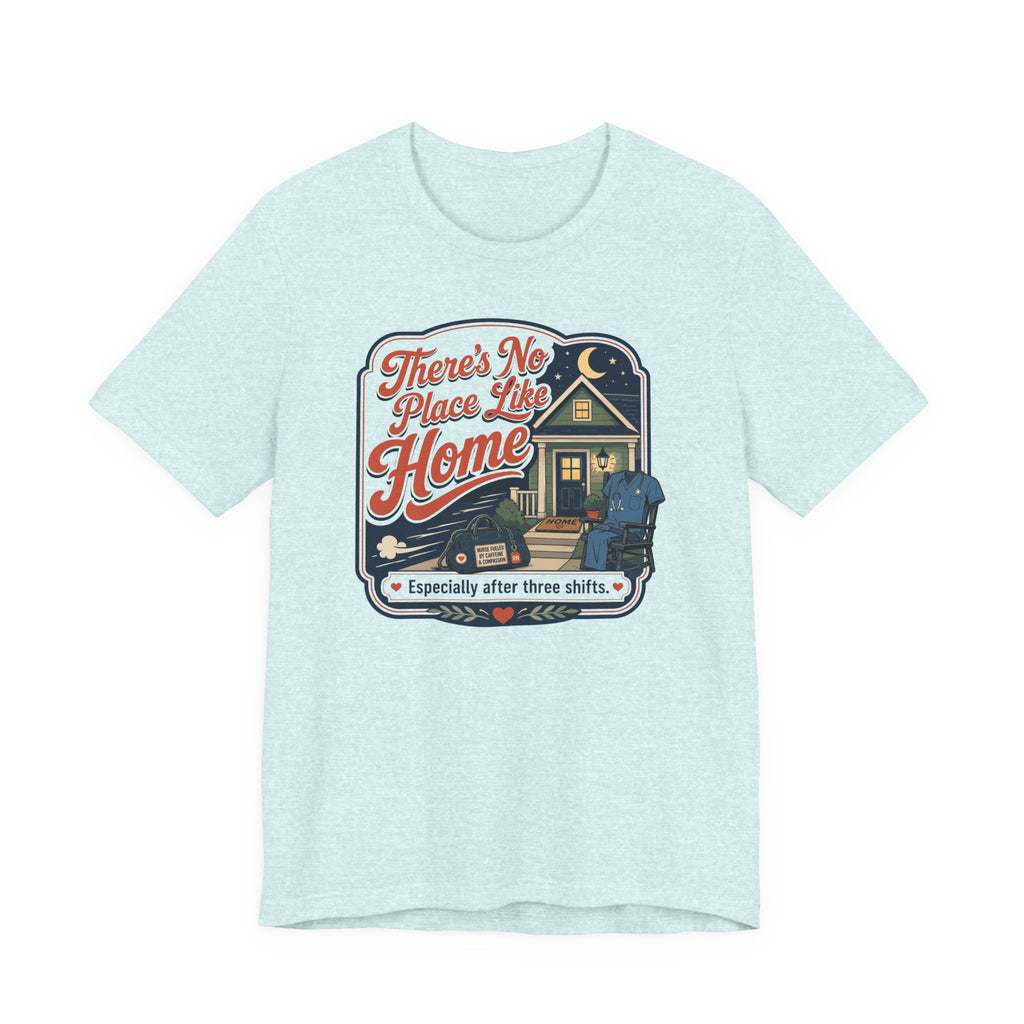 No Place Like Home T-Shirt