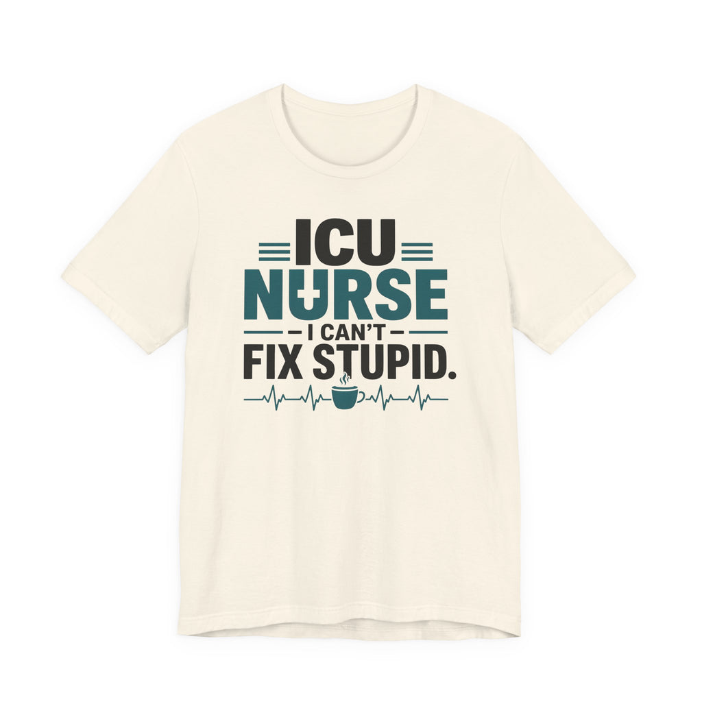 I Can't Fix Stupid T-Shirt