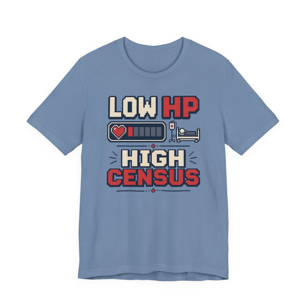 Low HP High Census T-Shirt