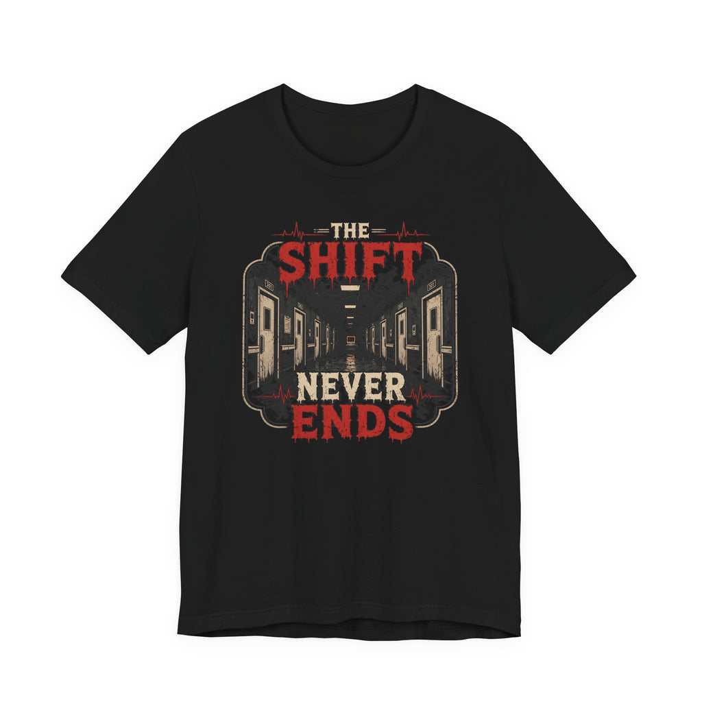 The Shift Never Ends T-Shirt
