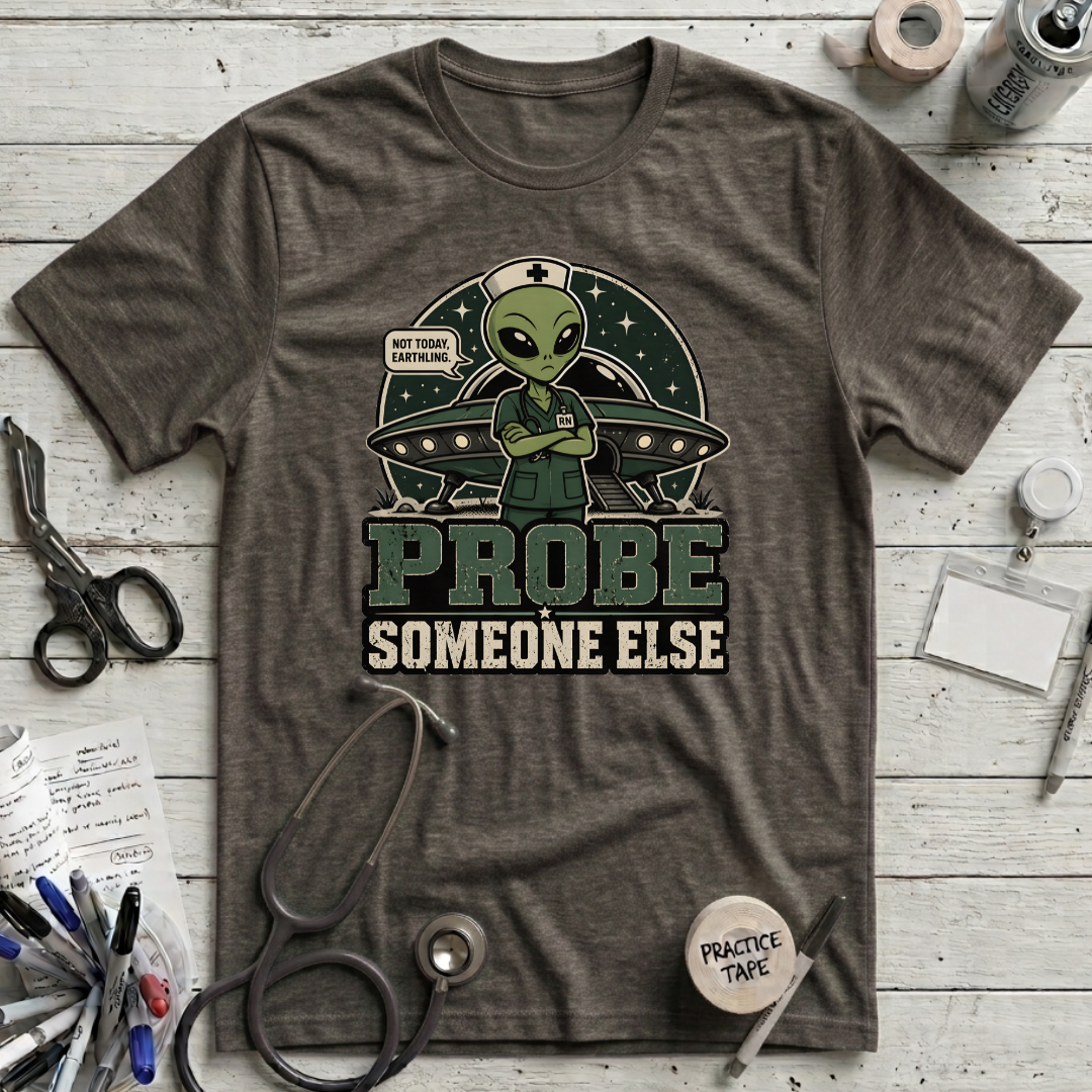 Probe Someone Else T-Shirt