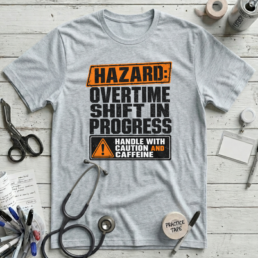 Overtime Shift in Progress T-Shirt