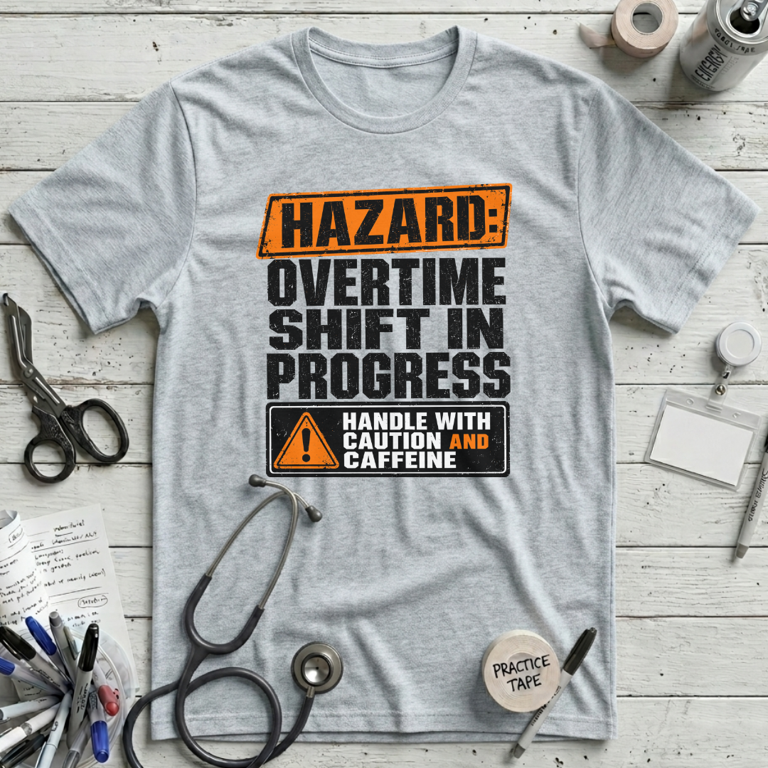 Overtime Shift in Progress T-Shirt