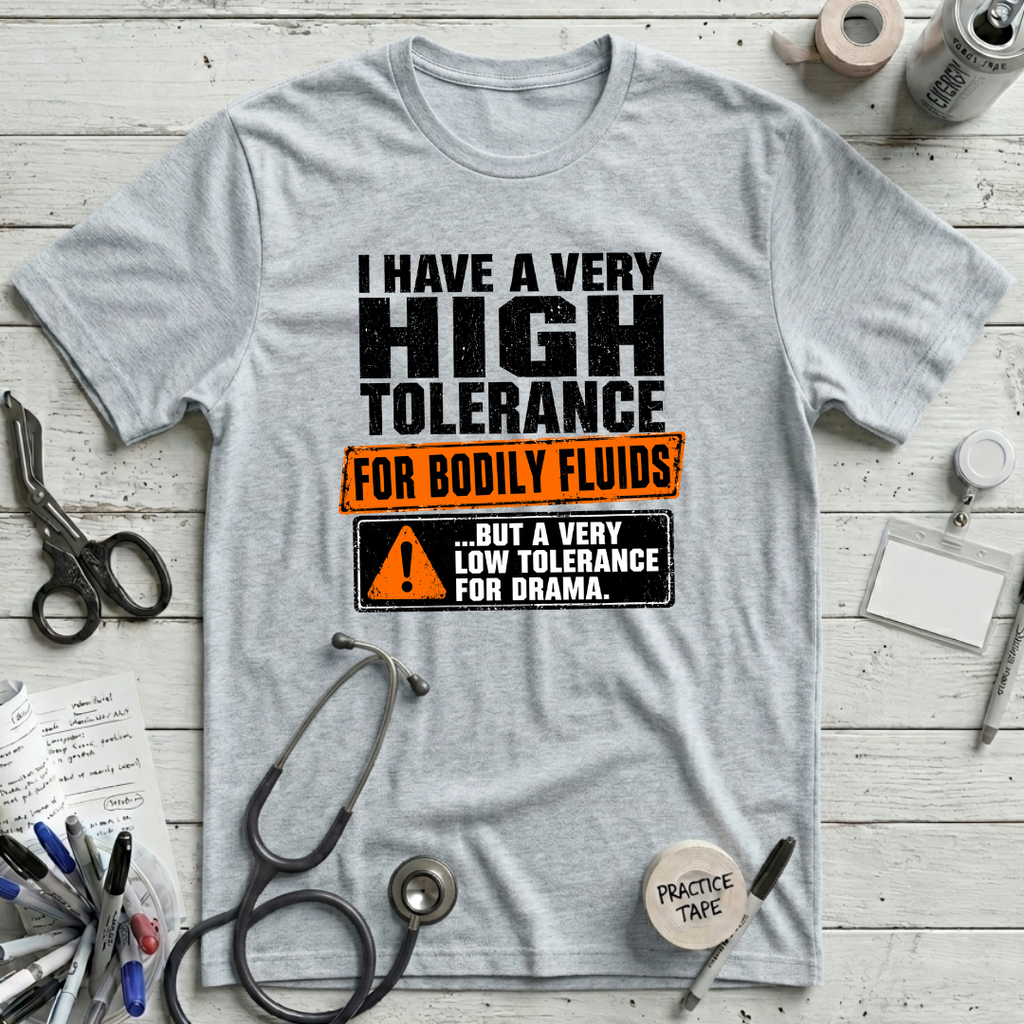Tolerance for Bodily Fluids T-Shirt