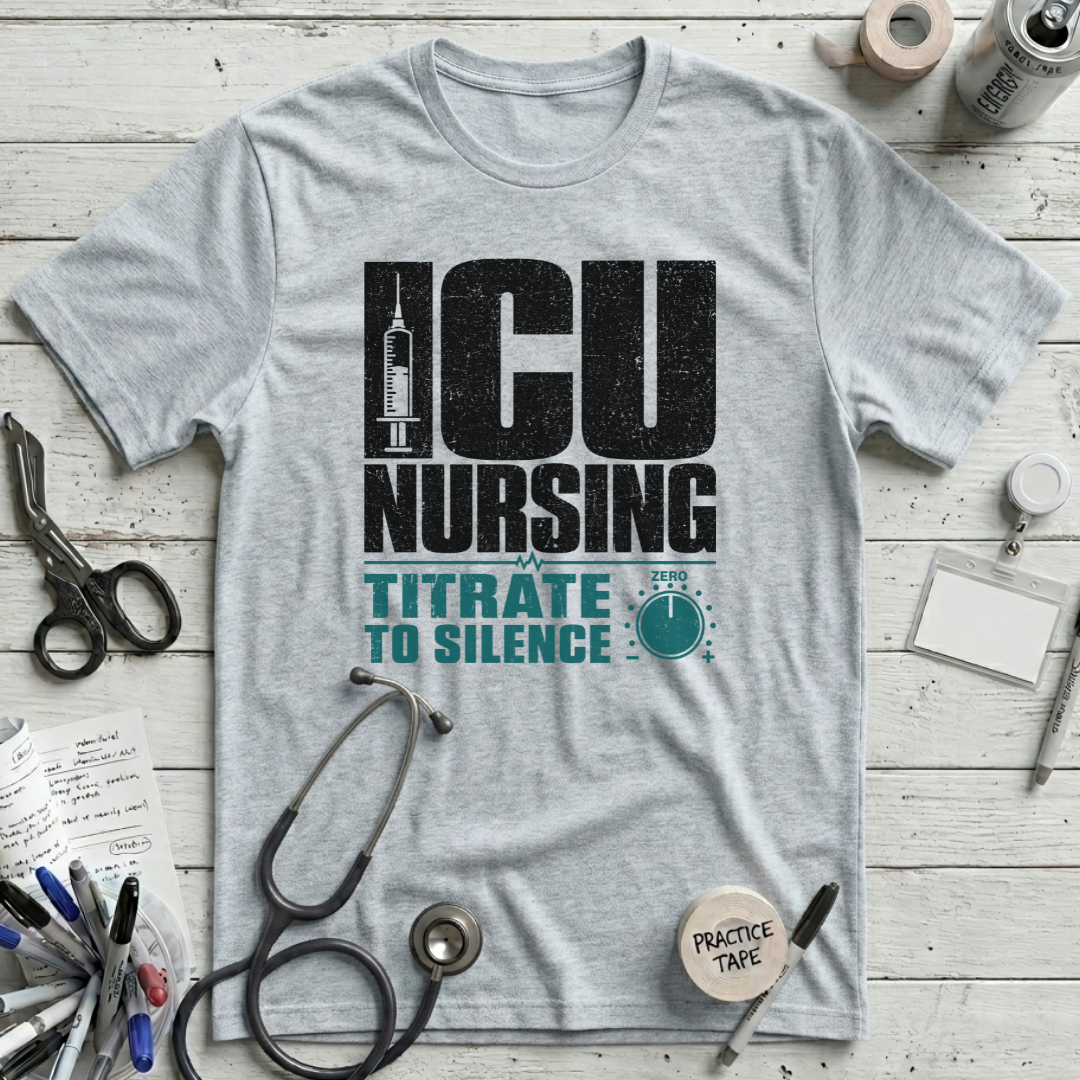 ICU Nursing Titrate to Silence T-Shirt