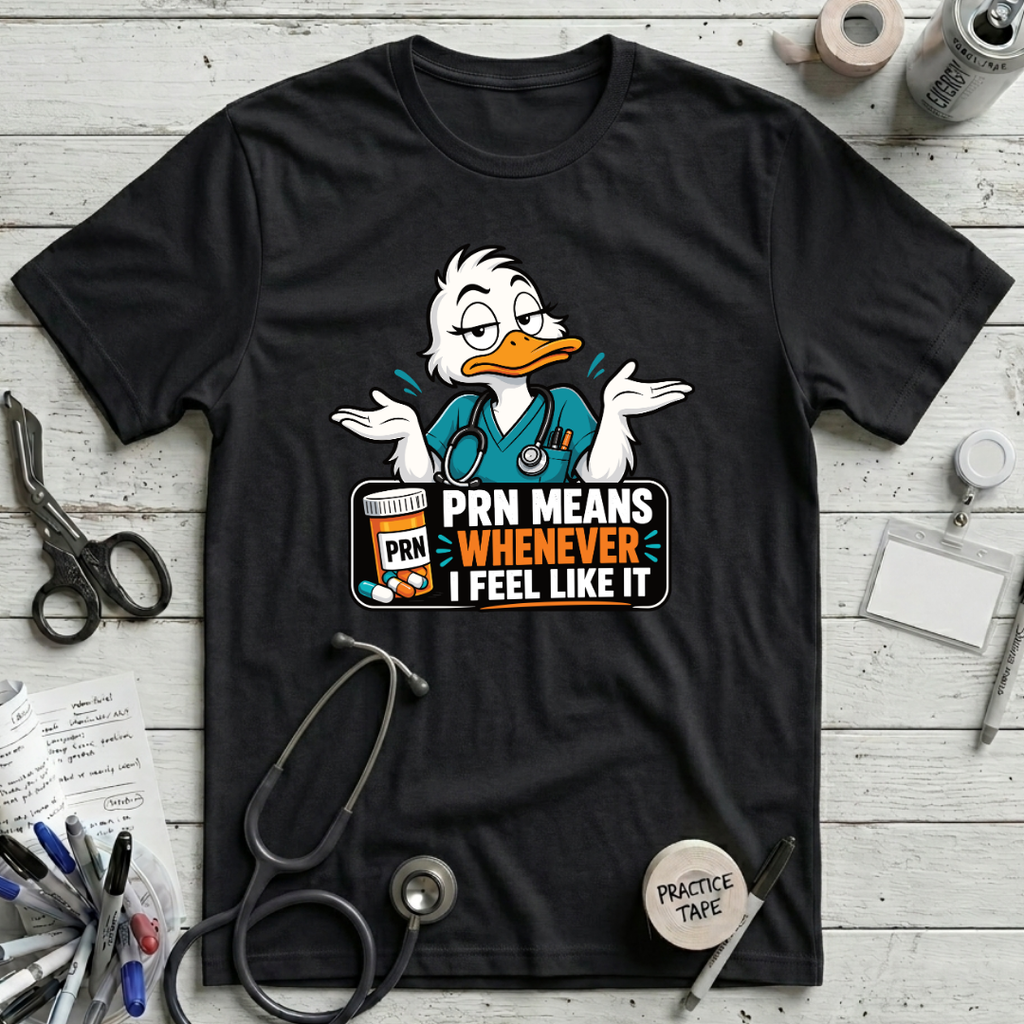 PRN Means Whenever T-Shirt
