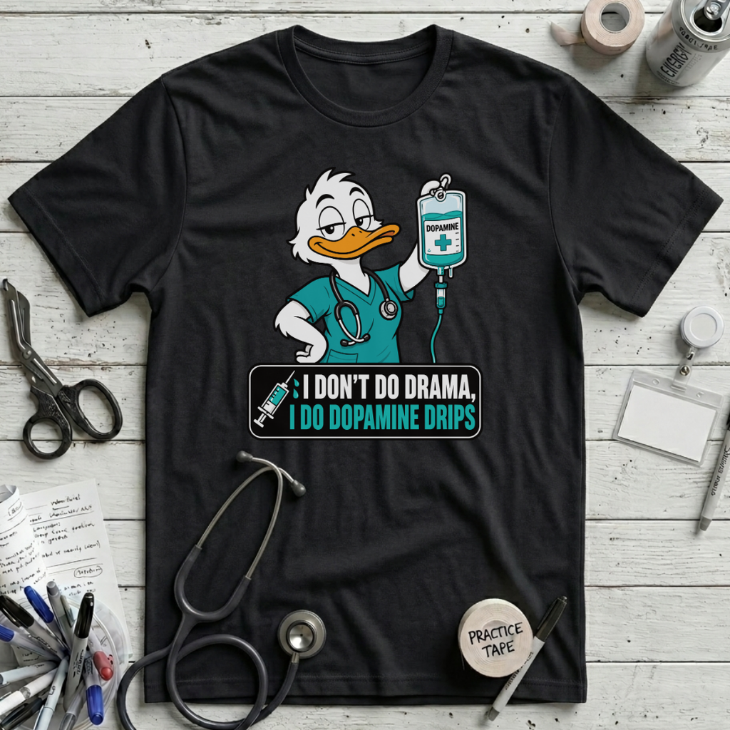 I Don't Do Drama T-Shirt