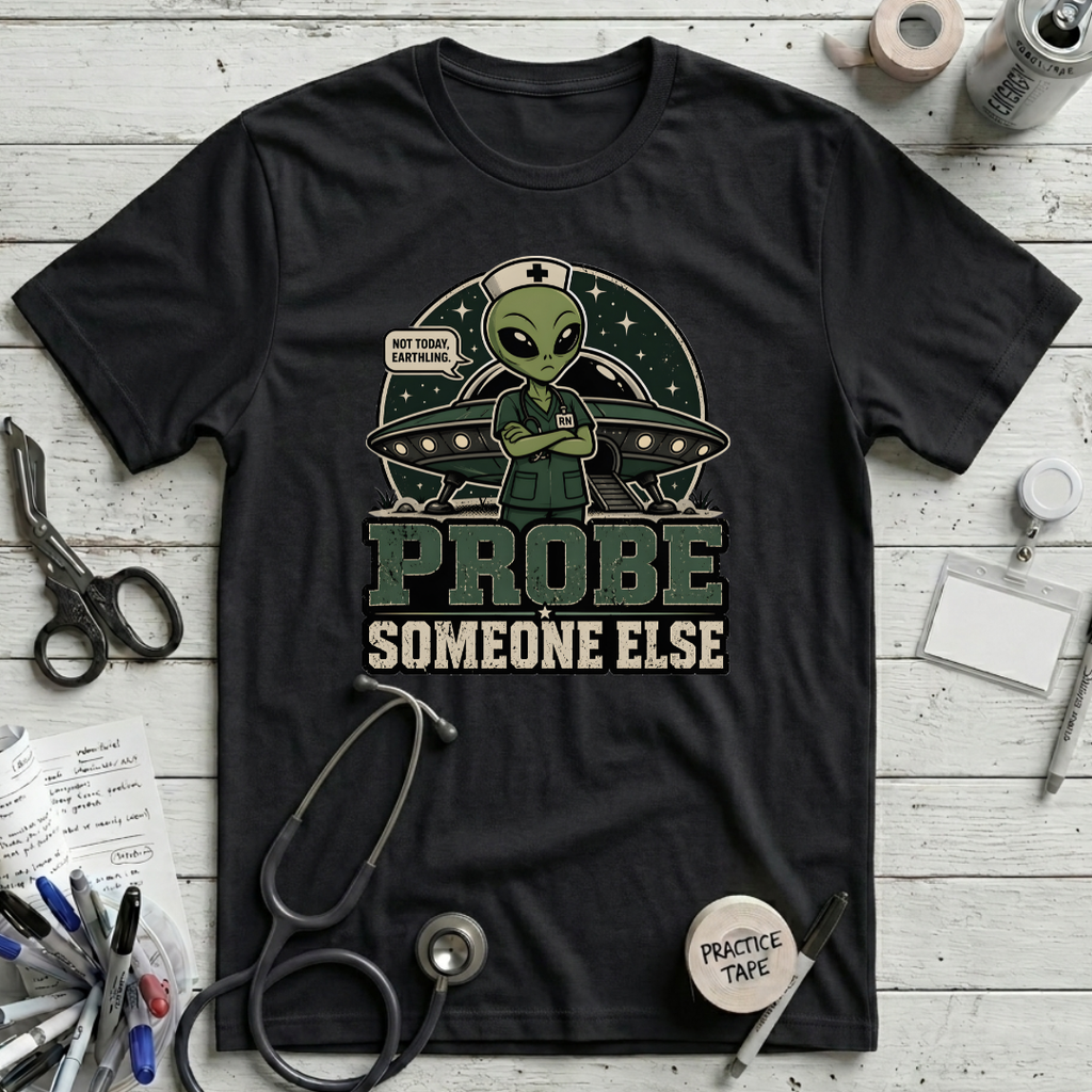 Probe Someone Else T-Shirt