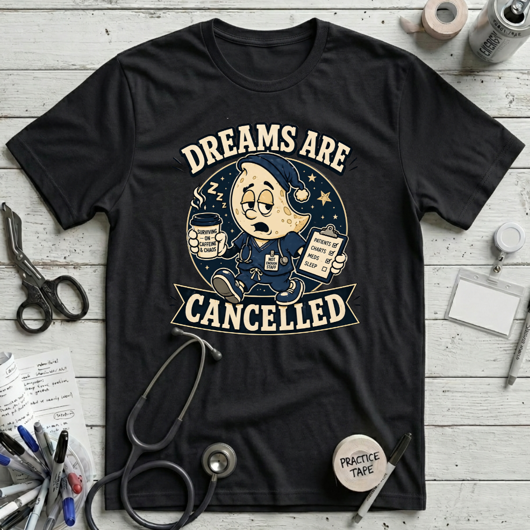 Dreams Are Cancelled T-Shirt