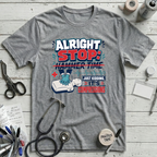 Alright Stop: Hammer Time T-Shirt
