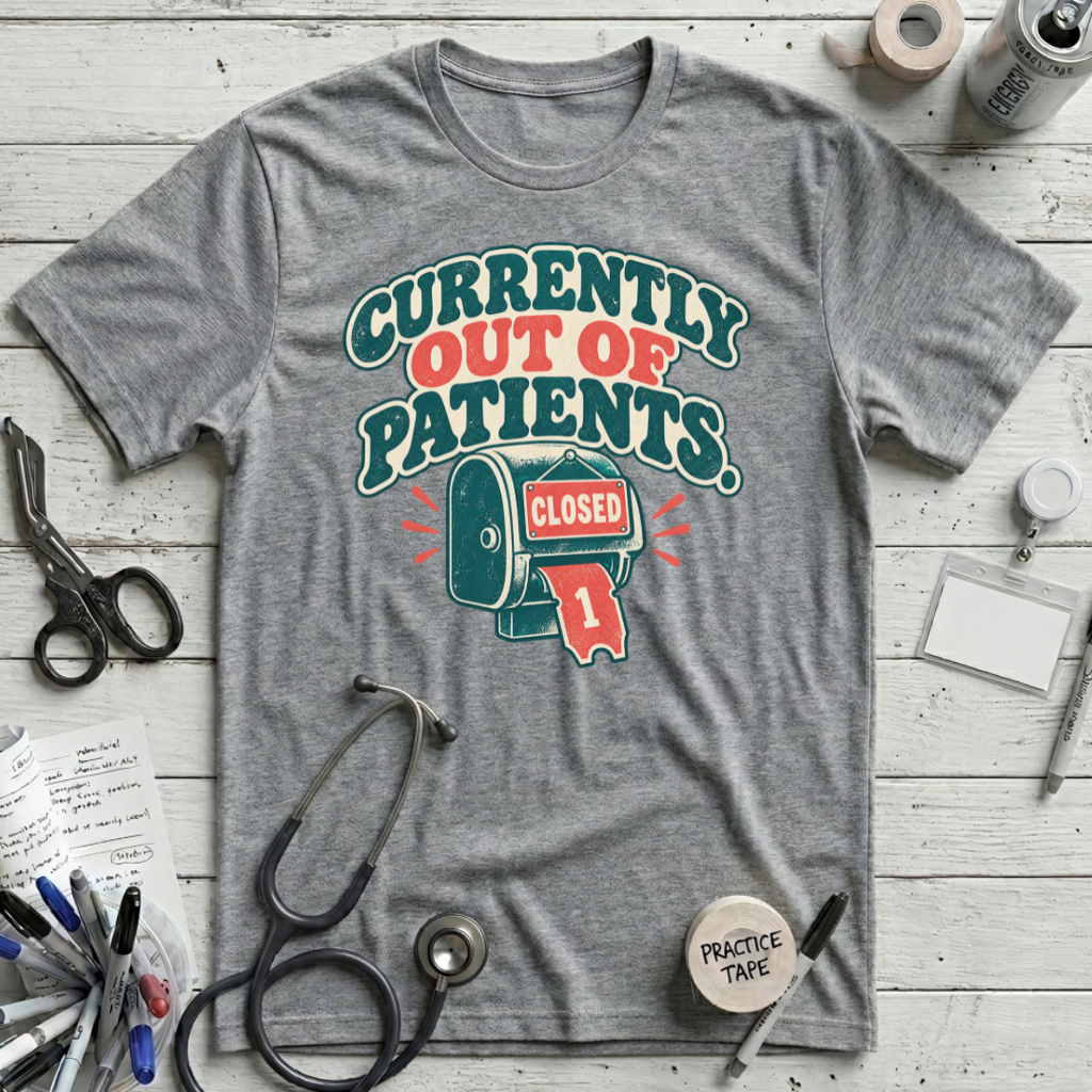 Out of Patients T-Shirt