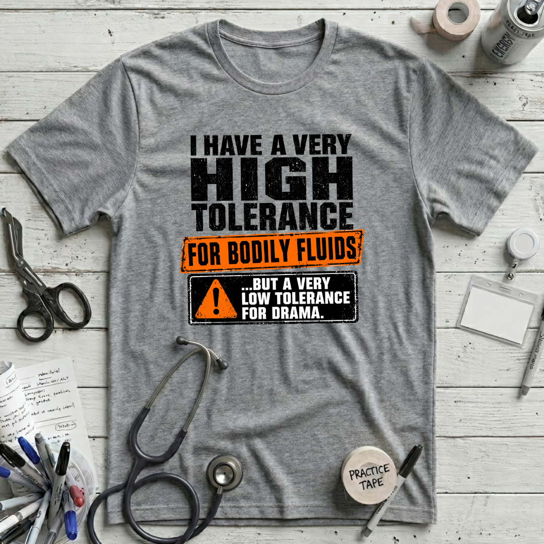 Tolerance for Bodily Fluids T-Shirt
