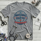 Professional and Positive T-Shirt