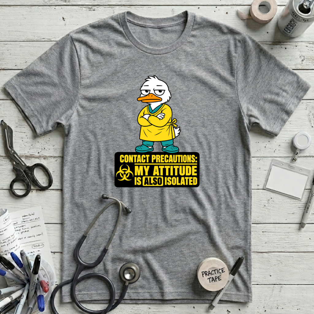 Contact Precautions T-Shirt