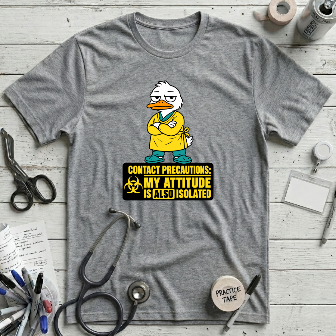 Contact Precautions T-Shirt