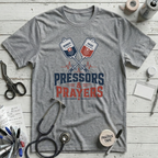 Pressors & Prayers T-Shirt
