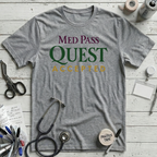 Med Pass Quest T-Shirt