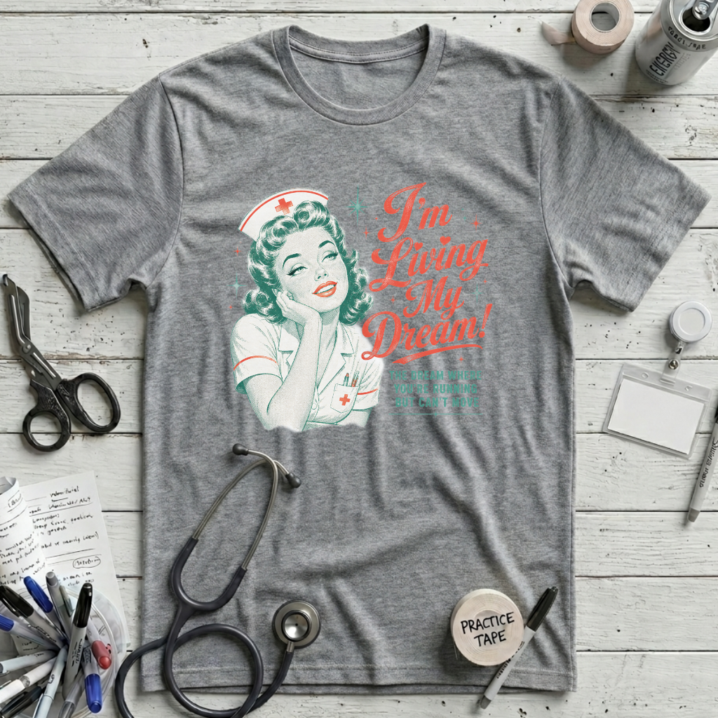 I'm Living My Dream T-Shirt