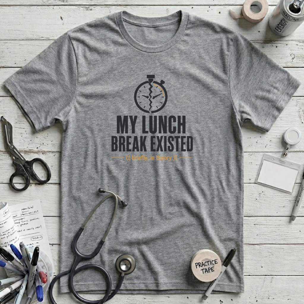 My Lunch Break Existed T-Shirt