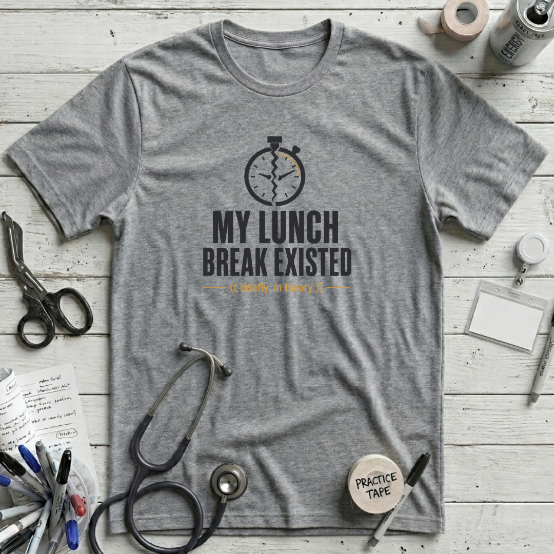 My Lunch Break Existed T-Shirt