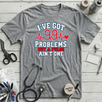 Got 99 Problems T-Shirt