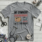 My Sympathy Is On Backorder T-Shirt