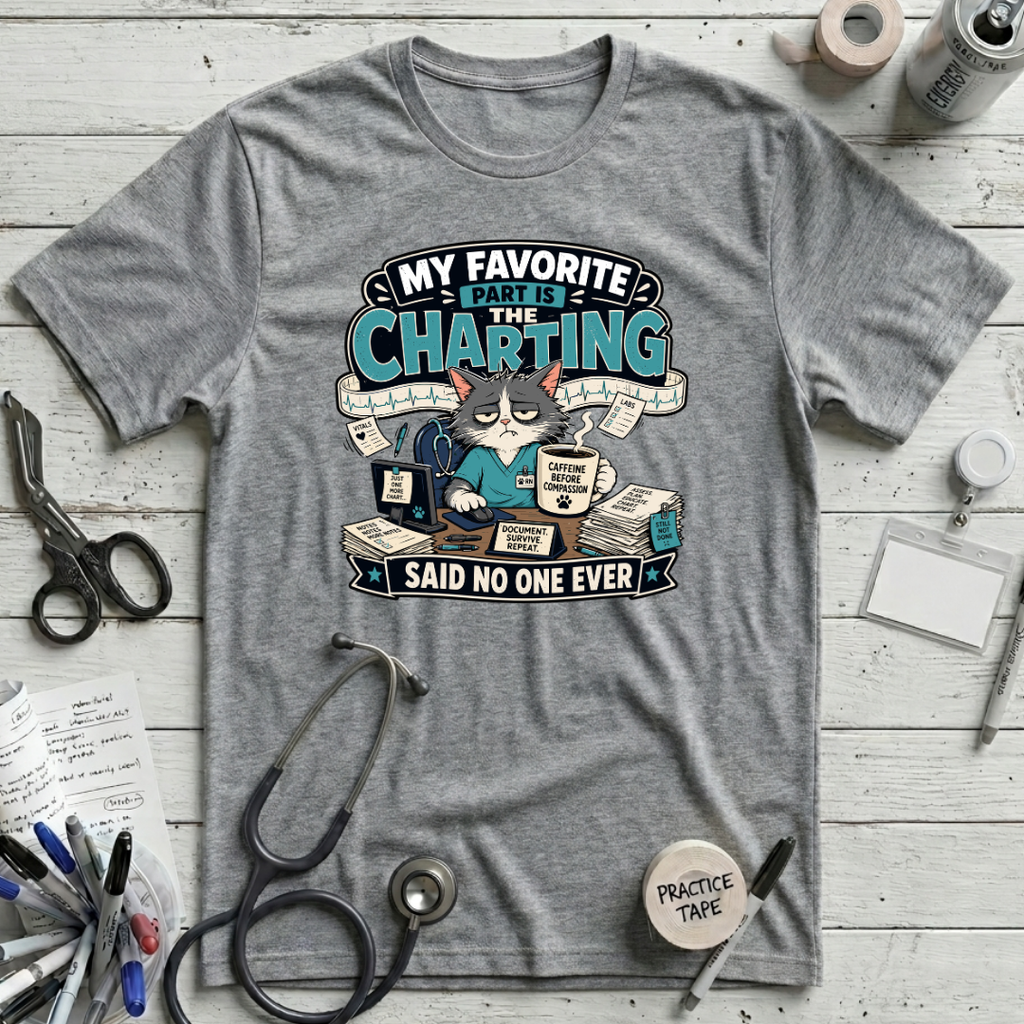 My Favorite Part is Charting T-Shirt