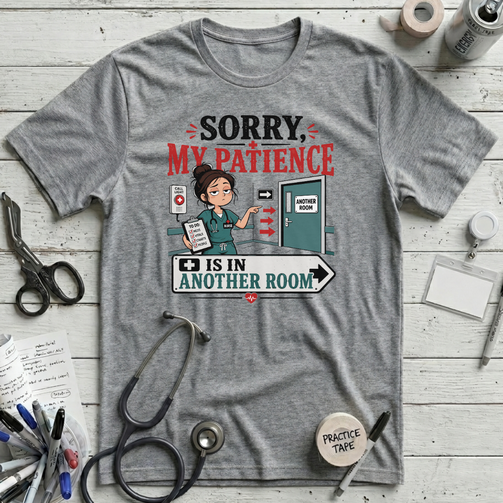 My Patience is in Another Room T-Shirt