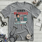 My Patience is in Another Room T-Shirt