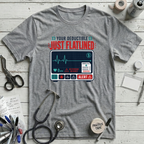 Your Deductible Just Flatlined T-Shirt