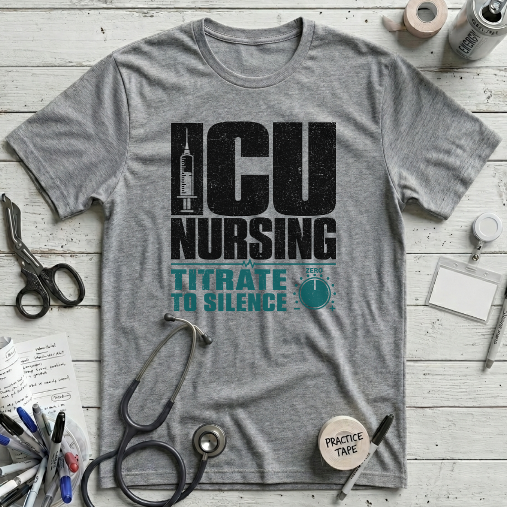 ICU Nursing Titrate to Silence T-Shirt