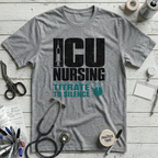 ICU Nursing Titrate to Silence T-Shirt