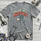 Straight Outta Patients T-Shirt