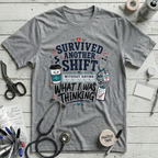 Survived Another Shift T-Shirt