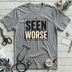 Seen Worse T-Shirt