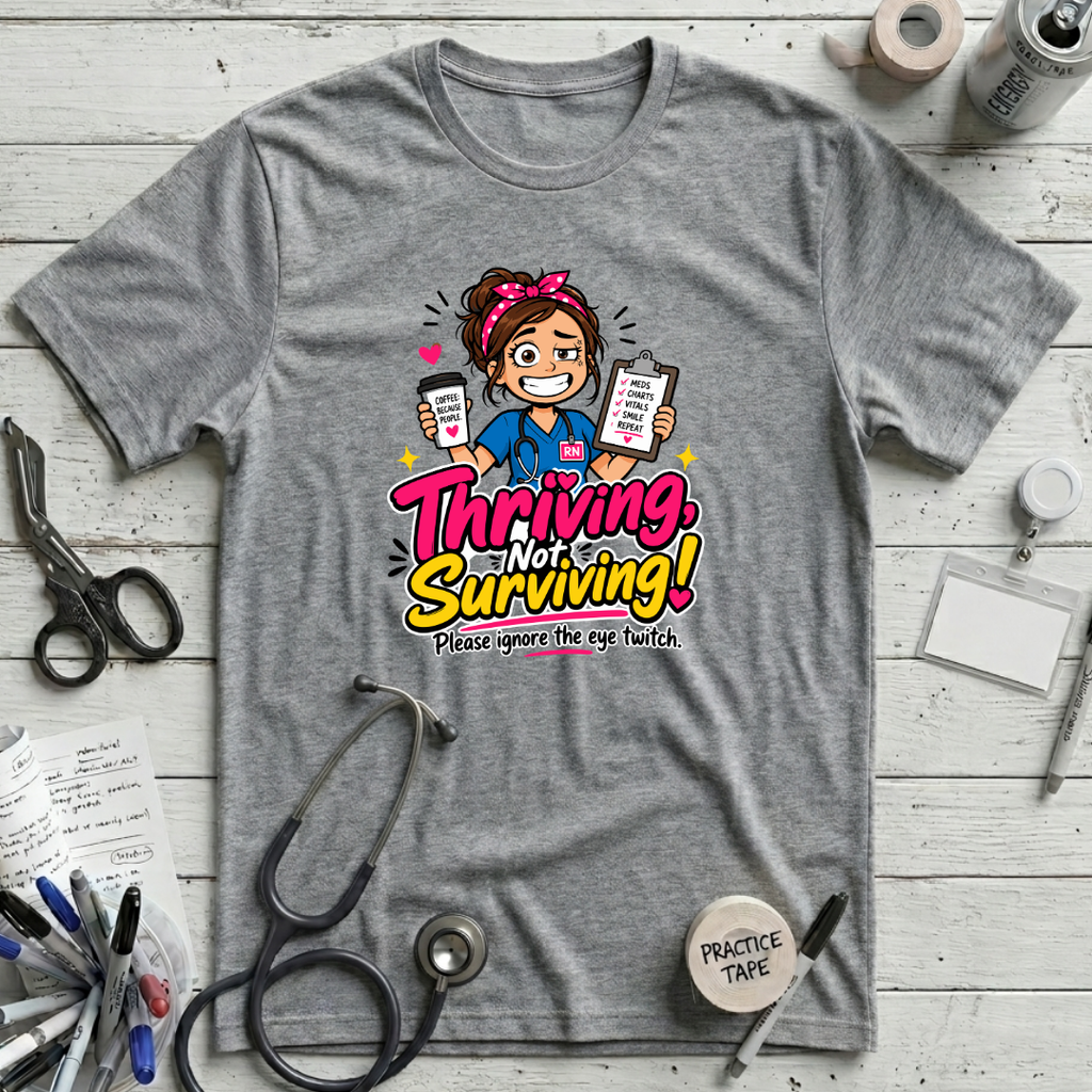 Thriving Not Surviving T-Shirt