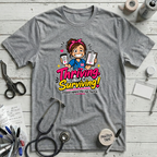 Thriving Not Surviving T-Shirt