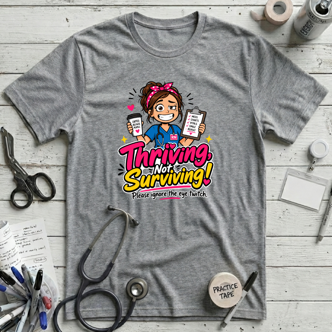 Thriving Not Surviving T-Shirt