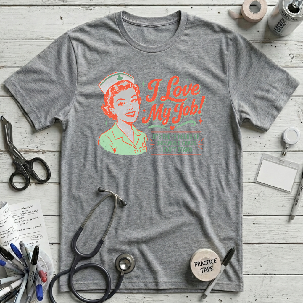 I Love My Job T-Shirt