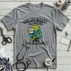 Let Me Croak In Peace T-Shirt - Athletic Heather