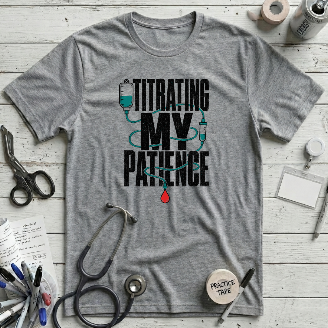 Titrating My Patience - Athletic Heather