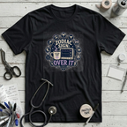 Zodiac Sign Over It T-Shirt