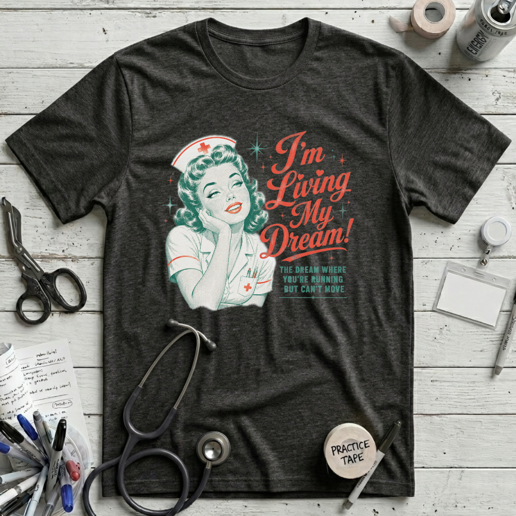 I'm Living My Dream T-Shirt
